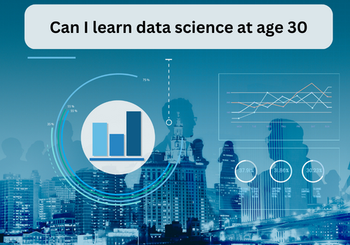 Can I learn data science at age 30